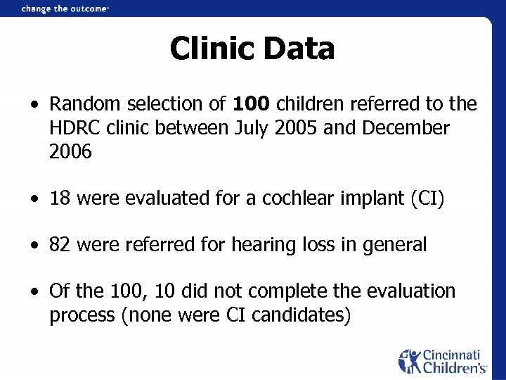 Clinic Data • Random selection of 100 children referred to the HDRC clinic between