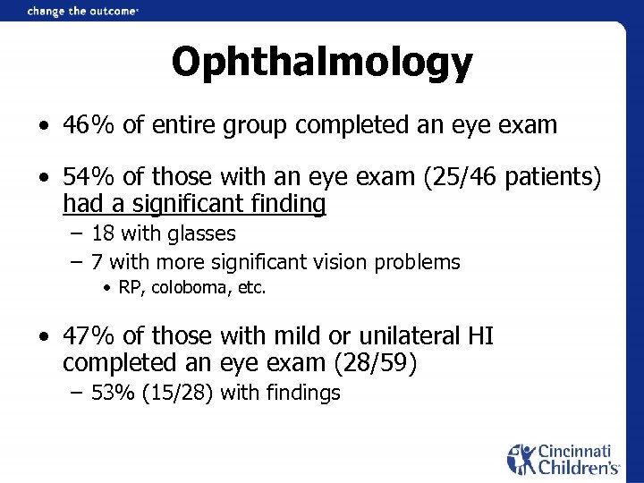 Ophthalmology • 46% of entire group completed an eye exam • 54% of those