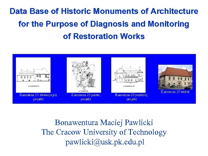 Data Base of Historic Monuments of Architecture for the Purpose of Diagnosis and Monitoring