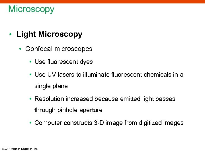 Microscopy • Light Microscopy • Confocal microscopes • Use fluorescent dyes • Use UV