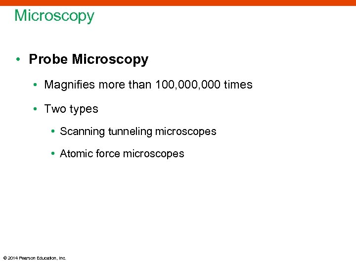 Microscopy • Probe Microscopy • Magnifies more than 100, 000 times • Two types