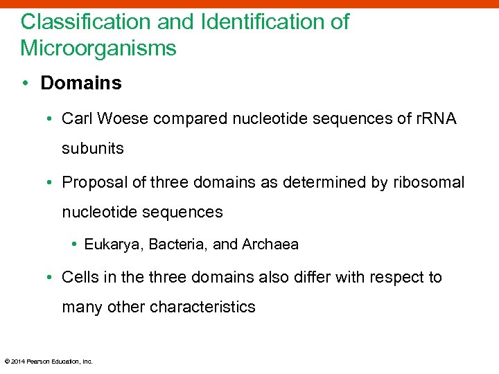 Classification and Identification of Microorganisms • Domains • Carl Woese compared nucleotide sequences of