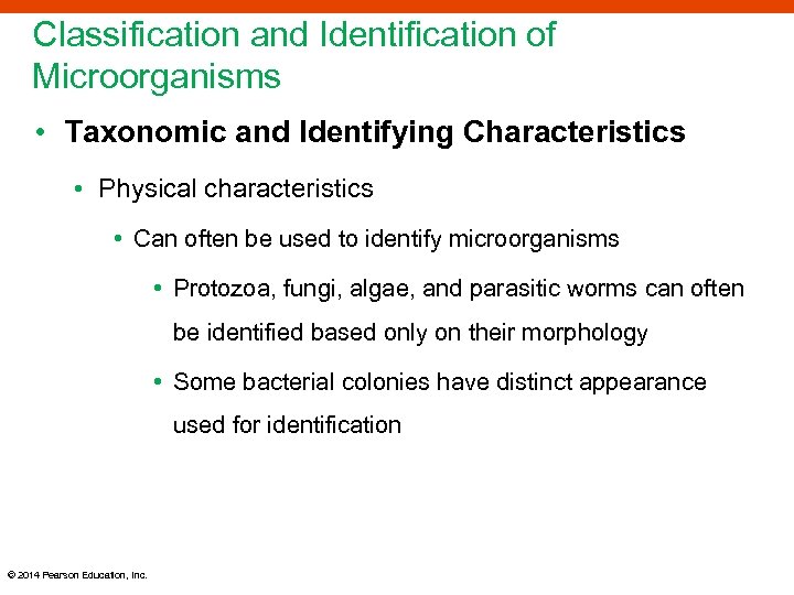 Classification and Identification of Microorganisms • Taxonomic and Identifying Characteristics • Physical characteristics •