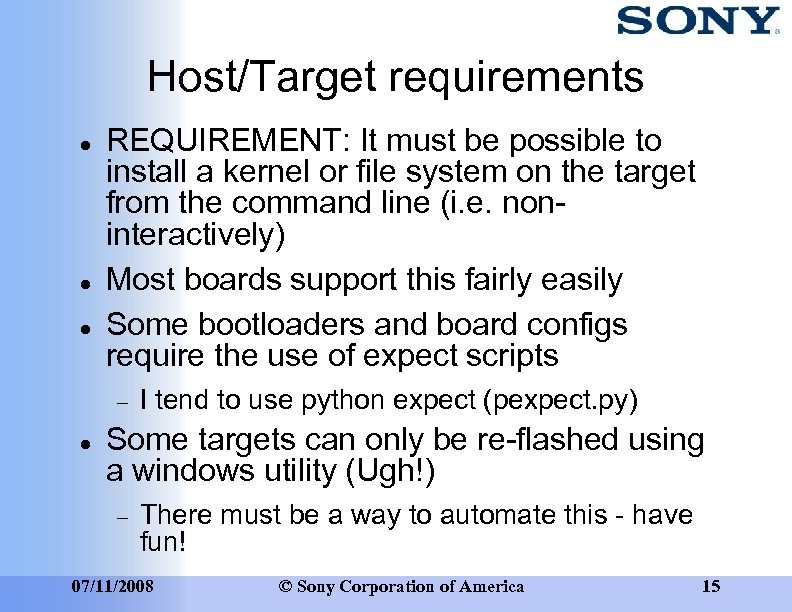 Host/Target requirements REQUIREMENT: It must be possible to install a kernel or file system