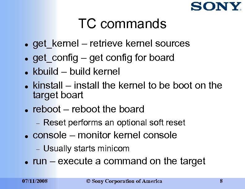 TC commands get_kernel – retrieve kernel sources get_config – get config for board kbuild