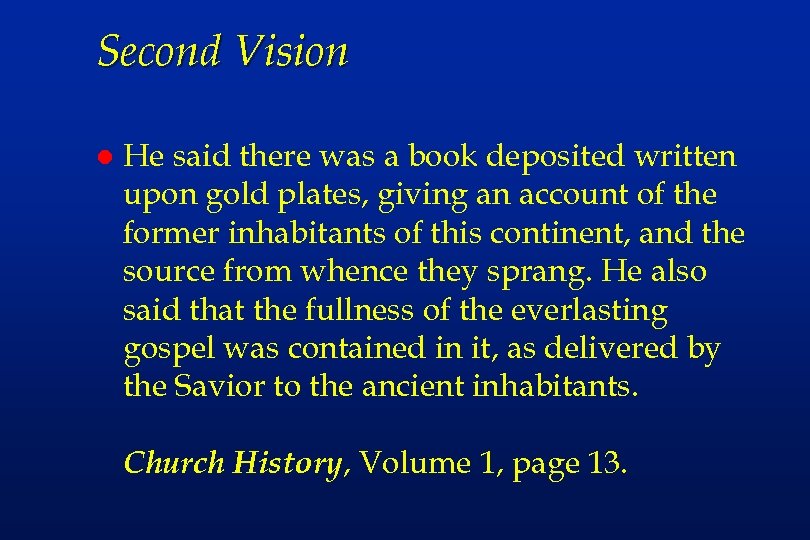 Second Vision l He said there was a book deposited written upon gold plates,