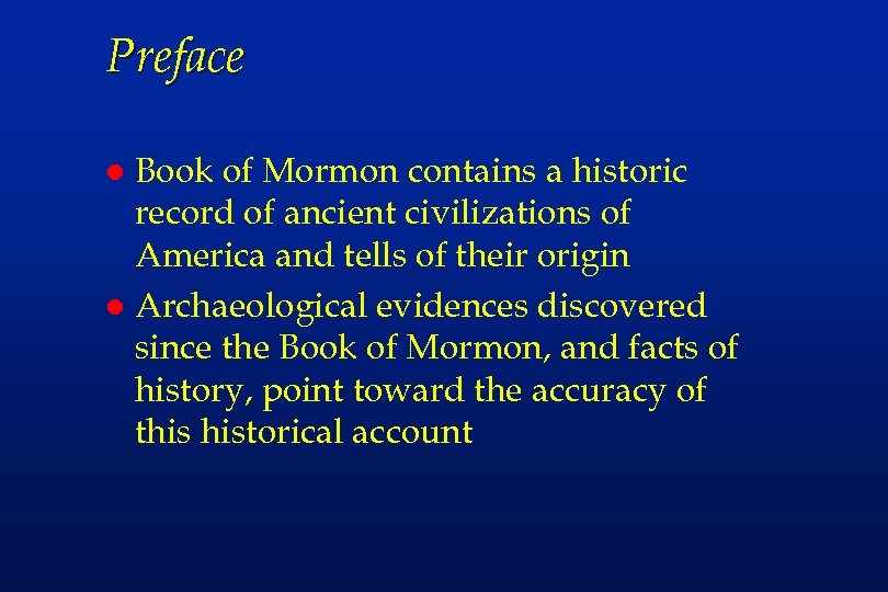 Preface Book of Mormon contains a historic record of ancient civilizations of America and
