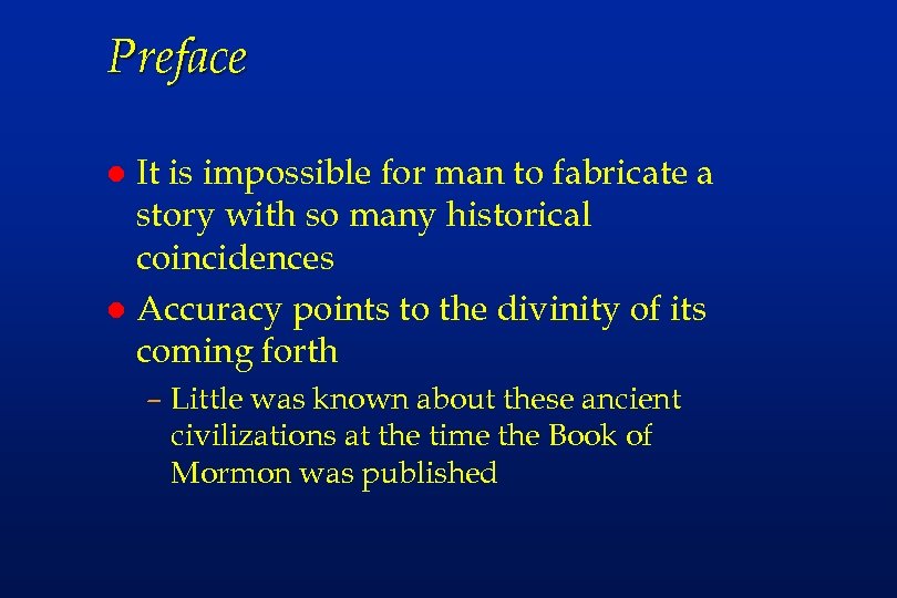 Preface It is impossible for man to fabricate a story with so many historical