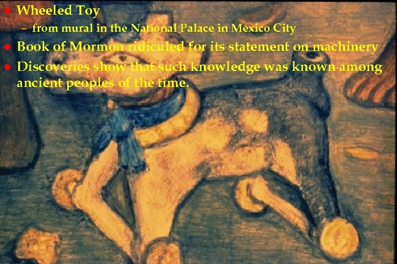 l Wheeled Toy em 26 – from mural in the National Palace in Mexico