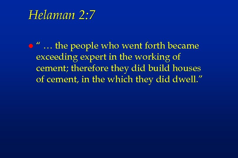 Helaman 2: 7 l “ … the people who went forth became exceeding expert