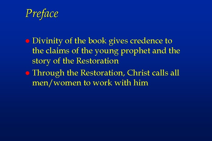 Preface Divinity of the book gives credence to the claims of the young prophet