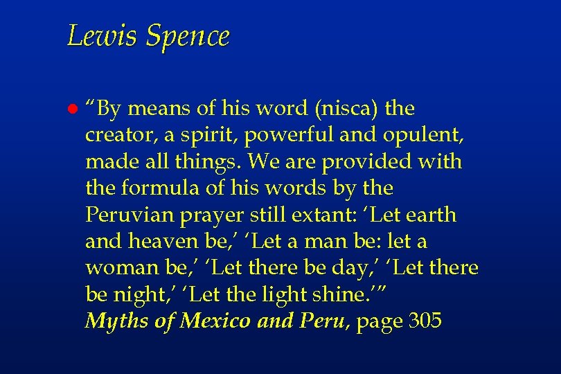 Lewis Spence l “By means of his word (nisca) the creator, a spirit, powerful