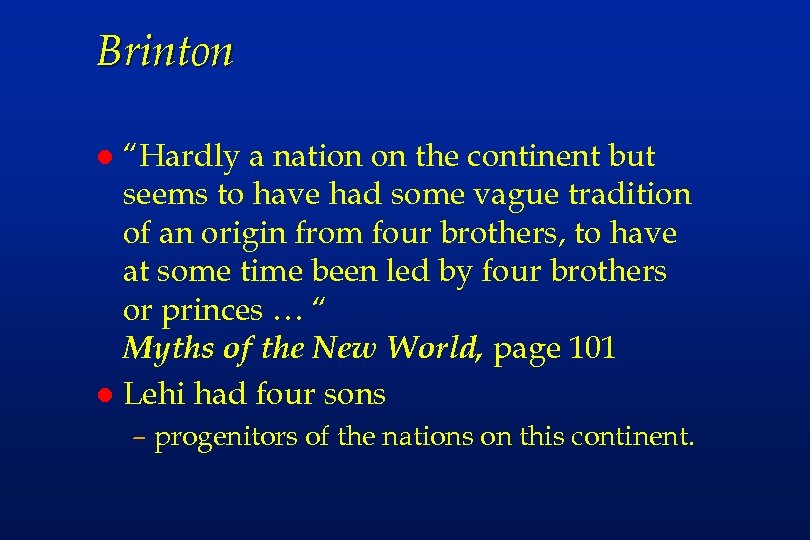 Brinton “Hardly a nation on the continent but seems to have had some vague
