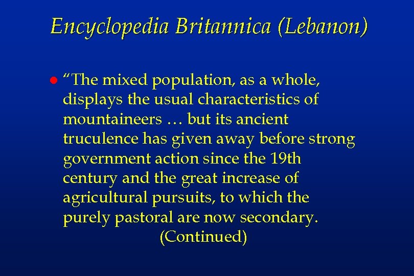 Encyclopedia Britannica (Lebanon) l “The mixed population, as a whole, displays the usual characteristics