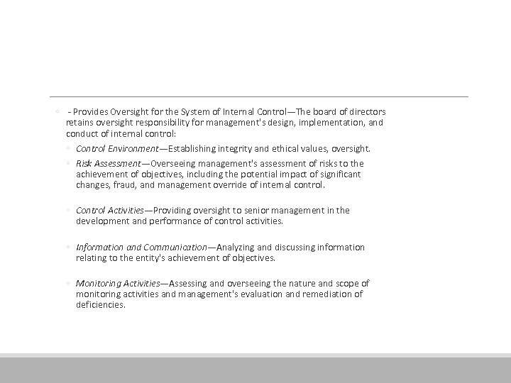 ◦ Provides Oversight for the System of Internal Control—The board of directors retains oversight