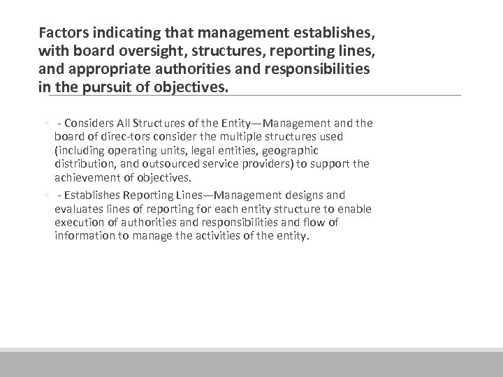  Factors indicating that management establishes, with board oversight, structures, reporting lines, and appropriate