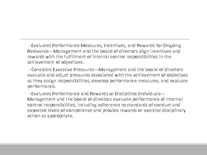 ◦ Evaluates Performance Measures, Incentives, and Rewards for Ongoing Relevance—Management and the board of