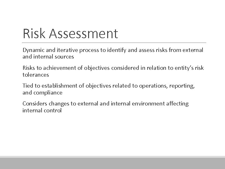 Risk Assessment Dynamic and iterative process to identify and assess risks from external and
