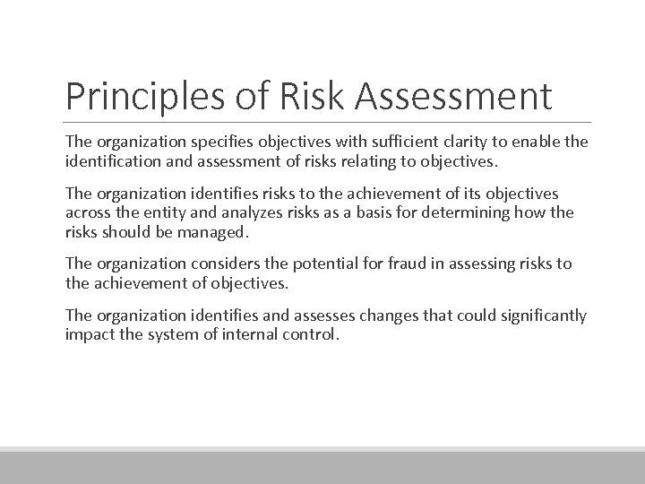 Principles of Risk Assessment The organization specifies objectives with sufficient clarity to enable the