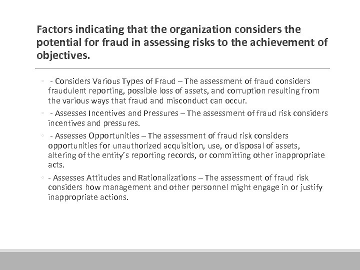  Factors indicating that the organization considers the potential for fraud in assessing risks