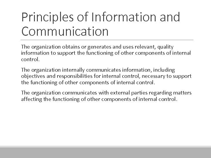Principles of Information and Communication The organization obtains or generates and uses relevant, quality