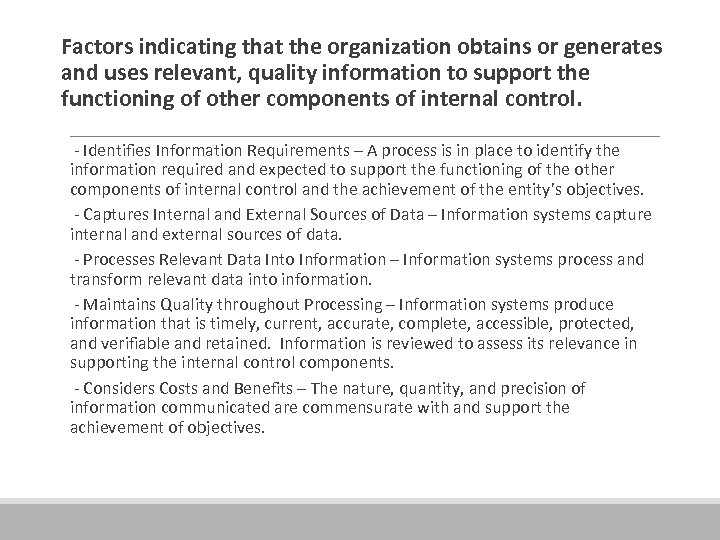  Factors indicating that the organization obtains or generates and uses relevant, quality information