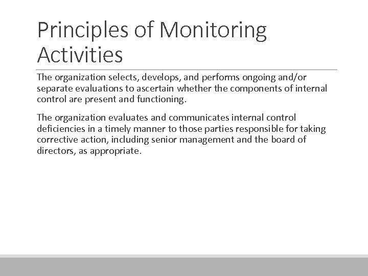 Principles of Monitoring Activities The organization selects, develops, and performs ongoing and/or separate evaluations