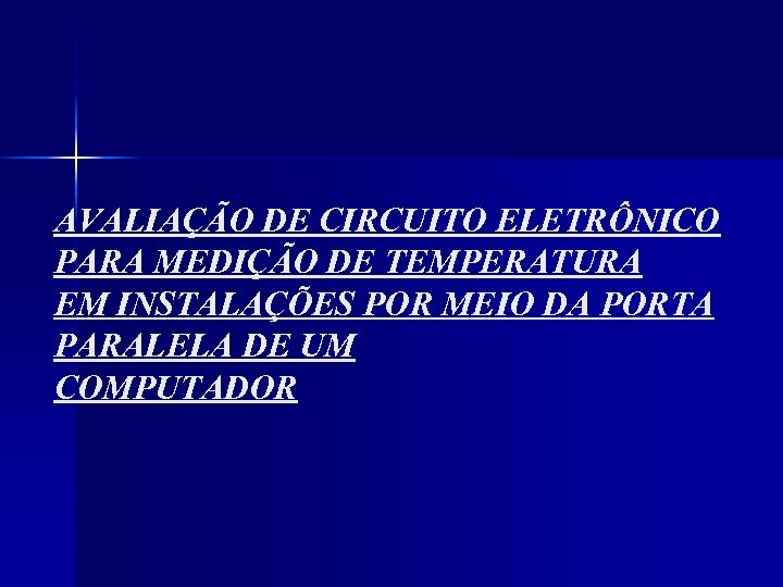 AVALIAÇÃO DE CIRCUITO ELETRÔNICO PARA MEDIÇÃO DE TEMPERATURA EM INSTALAÇÕES POR MEIO DA PORTA