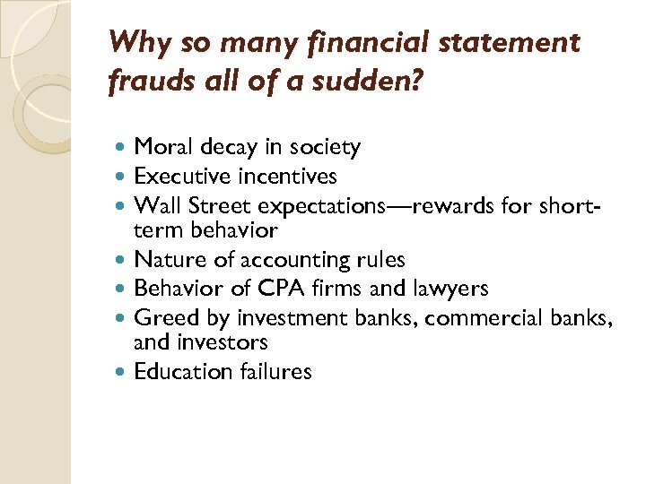 Why so many financial statement frauds all of a sudden? Moral decay in society