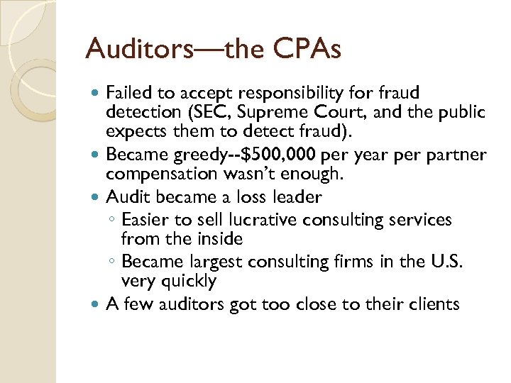 Auditors—the CPAs Failed to accept responsibility for fraud detection (SEC, Supreme Court, and the