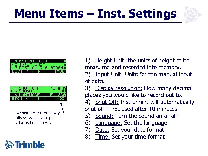 Menu Items – Inst. Settings Remember the MOD key allows you to change what