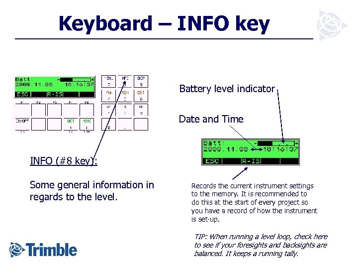 Keyboard – INFO key Battery level indicator Date and Time INFO (#8 key): Some