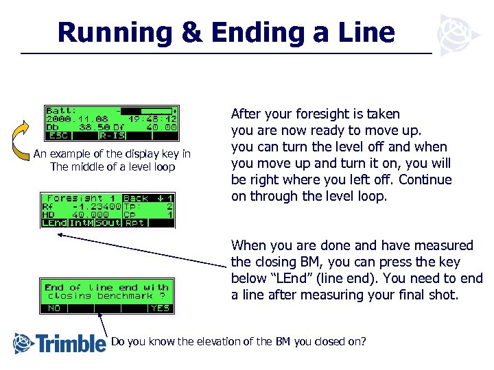 Running & Ending a Line An example of the display key in The middle