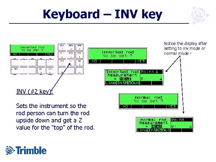 Keyboard – INV key Notice the display after setting to inv mode or normal