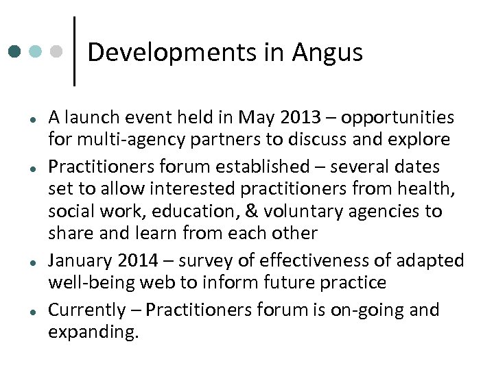 Developments in Angus A launch event held in May 2013 – opportunities for multi-agency