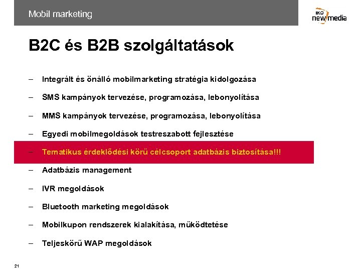 Mobil marketing B 2 C és B 2 B szolgáltatások – – SMS kampányok