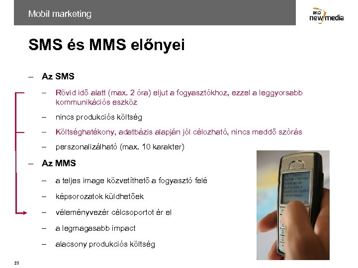 Mobil marketing SMS és MMS előnyei – Az SMS – Rövid idő alatt (max.