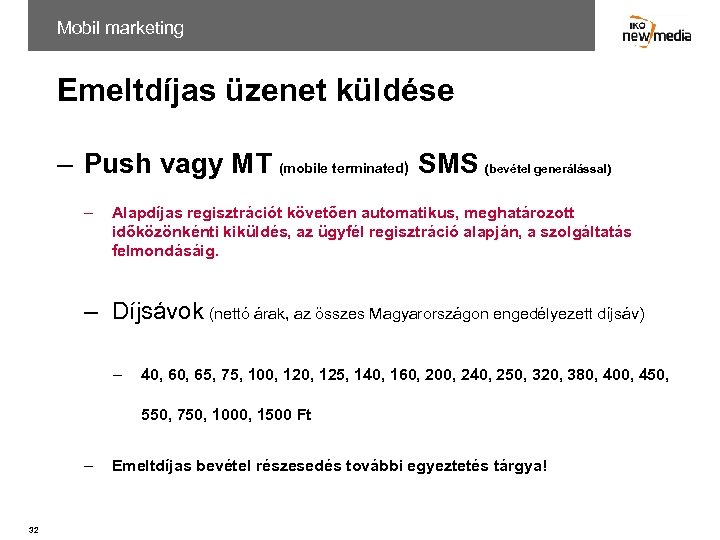 Mobil marketing Emeltdíjas üzenet küldése – Push vagy MT (mobile terminated) SMS (bevétel generálással)