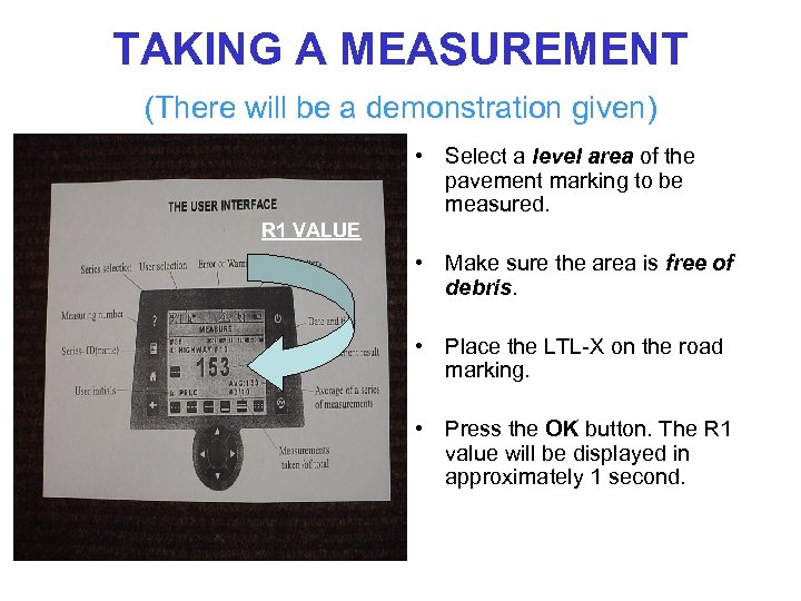 TAKING A MEASUREMENT (There will be a demonstration given) • Select a level area