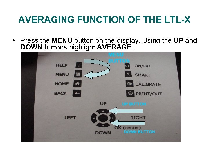 AVERAGING FUNCTION OF THE LTL-X • Press the MENU button on the display. Using