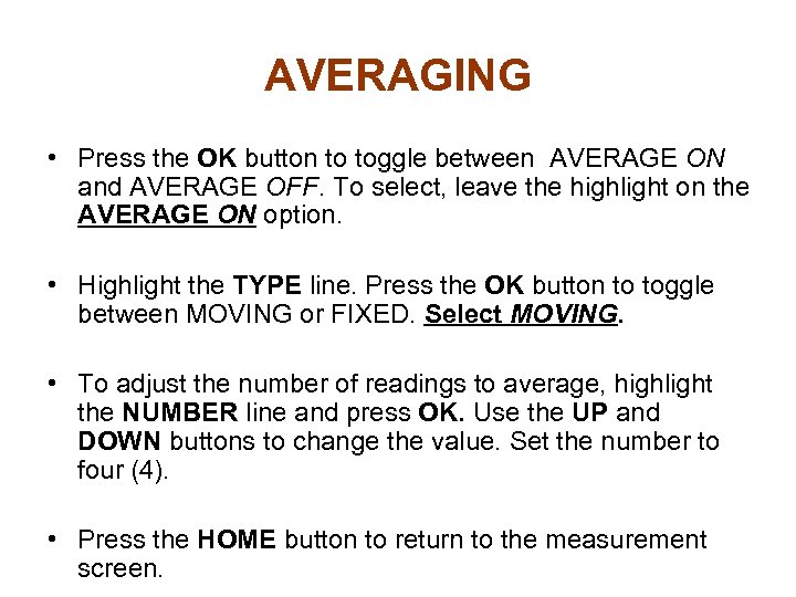 AVERAGING • Press the OK button to toggle between AVERAGE ON and AVERAGE OFF.