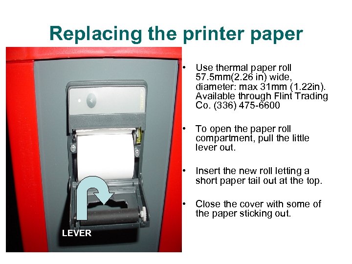 Replacing the printer paper • Use thermal paper roll 57. 5 mm(2. 26 in)
