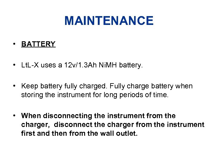 MAINTENANCE • BATTERY • Lt. L-X uses a 12 v/1. 3 Ah Ni. MH
