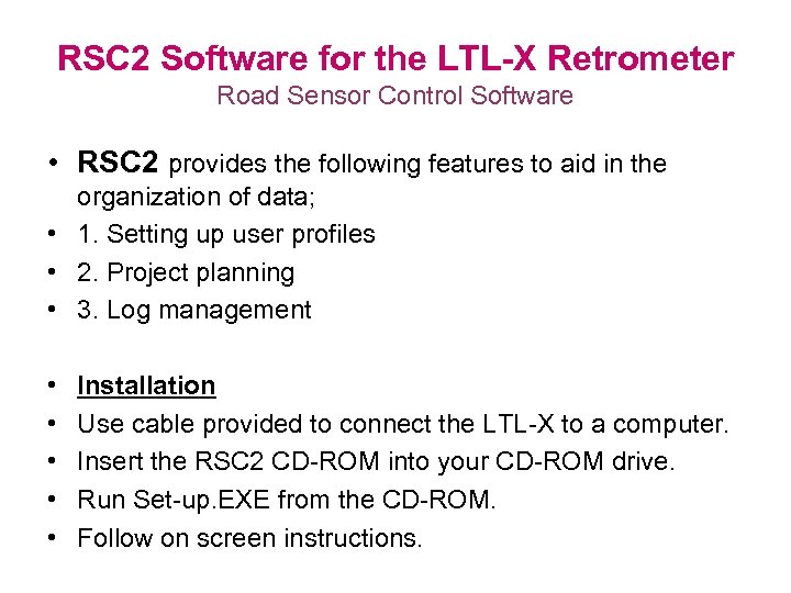 RSC 2 Software for the LTL-X Retrometer Road Sensor Control Software • RSC 2