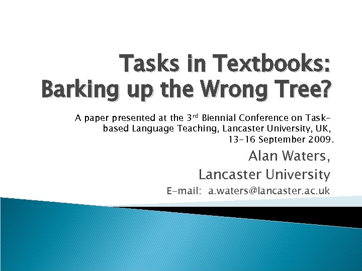 Tasks in Textbooks: Barking up the Wrong Tree? A paper presented at the 3