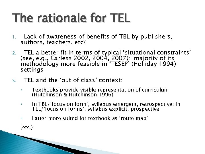 The rationale for TEL 1. Lack of awareness of benefits of TBL by publishers,
