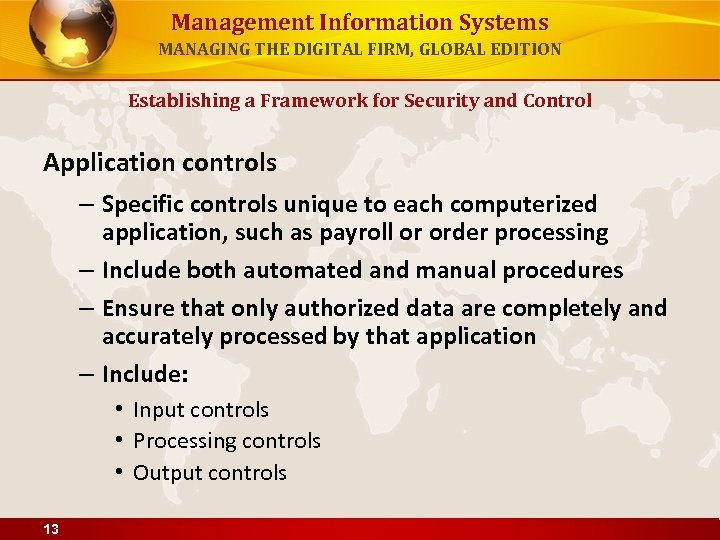 Management Information Systems MANAGING THE DIGITAL FIRM, GLOBAL EDITION Establishing a Framework for Security