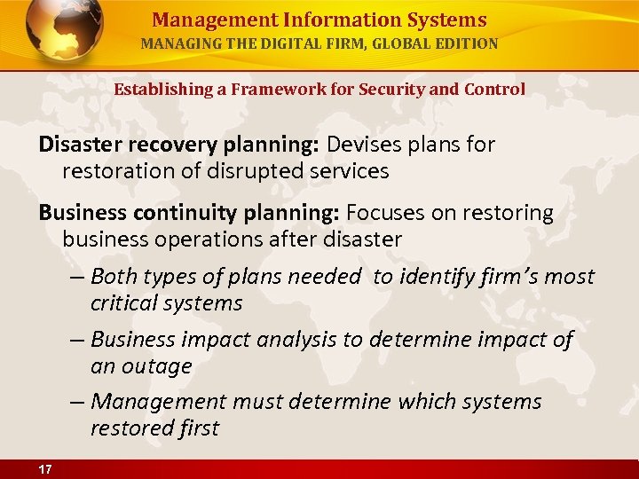 Management Information Systems MANAGING THE DIGITAL FIRM, GLOBAL EDITION Establishing a Framework for Security