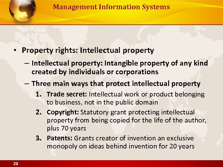 Management Information Systems • Property rights: Intellectual property – Intellectual property: Intangible property of