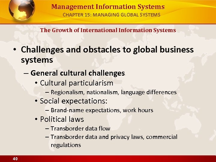 Management Information Systems CHAPTER 15: MANAGING GLOBAL SYSTEMS The Growth of International Information Systems